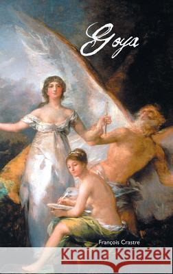 Goya Francois Crastre, Frederick Taber Cooper 9781861717184 Crescent Moon Publishing - książka