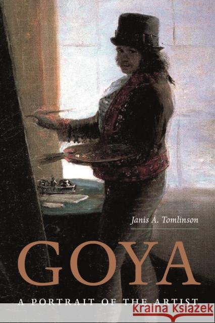 Goya: A Portrait of the Artist Janis Tomlinson 9780691234120 Princeton University Press - książka