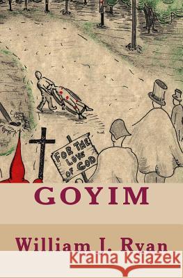 Goyim William J. Ryan 9781518762741 Createspace Independent Publishing Platform - książka