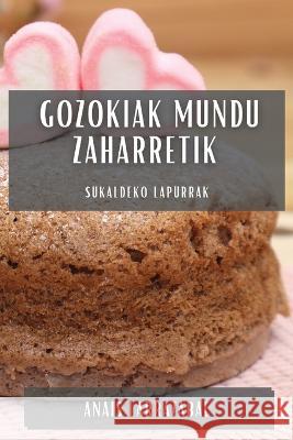 Gozokiak Mundu Zaharretik: Sukaldeko Lapurrak Ana?s Larrazabal 9781783815104 Anais Larrazabal - książka