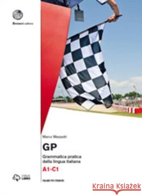 GP. Grammatica pratica della lingua italiana: Grammatica. Libro + digitale Marco Mezzadri 9788820125066 Loescher-Bonacci - książka