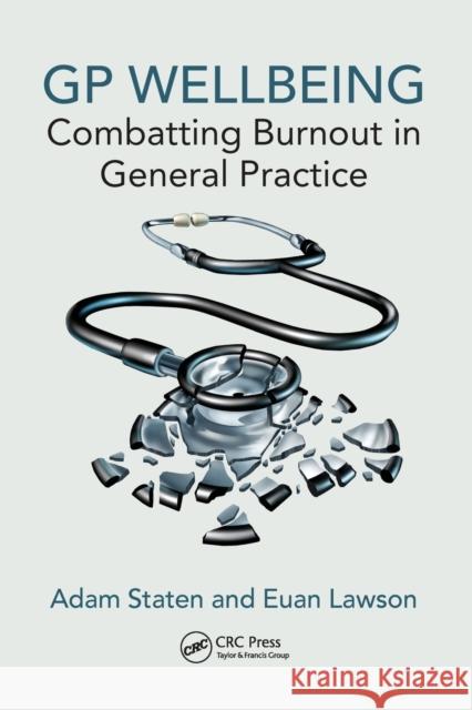 GP Wellbeing: Combatting Burnout in General Practice Staten, Adam|||Lawson, Euan 9781138066274  - książka