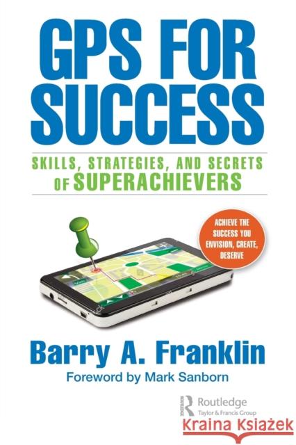 GPS for Success: Skills, Strategies, and Secrets of Superachievers Barry A. Franklin 9781032196954 Productivity Press - książka