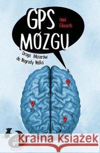 GPS mózgu. Droga Moserów do Nagrody Nobla Eikeseth Unni 9788323347224 Wydawnictwo Uniwersytetu Jagiellońskiego - książka