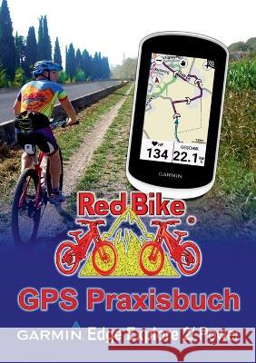 GPS Praxisbuch Garmin Edge Explore 2/Power: Funktionen, Einstellungen & Navigation Red Bike Nu?dorf 9783751922265 Books on Demand - książka