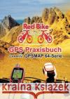 GPS Praxisbuch Garmin GPSMAP64 -Serie: Der praktische Umgang- für Biker, Wanderer & Alpinisten Redbike, Nußdorf 9783732285204 Books on Demand