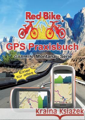 GPS Praxisbuch Garmin Montana - Serie: Einer für alles Redbike, Nußdorf 9783842367067 Books on Demand - książka