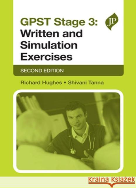 Gpst Stage 3, 2nd Ed: Written and Simulation Exercises Hughes, Richard 9781909836457 JP Medical Ltd - książka