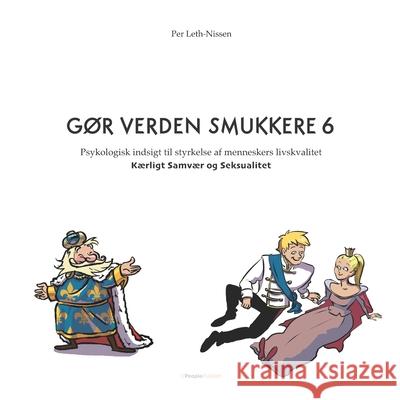 Gør Verden Smukkere 6: Kærligt Samvær og Seksualitet Leth-Nissen, Per 9788794040495 Cpeoplepublish - książka