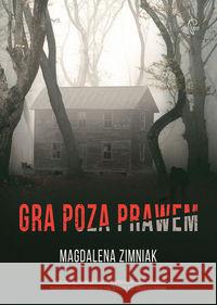 Gra poza prawem Zimniak Magdalena 9788365897305 Prozami - książka