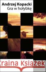 Gra w hołybkę Karol Samsel 9788366759664 Forma - książka