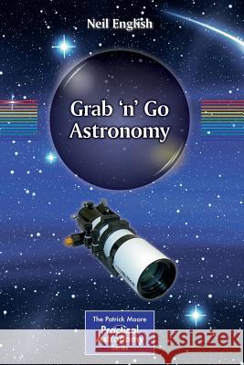 Grab 'n' Go Astronomy Neil English 9781493908257 Springer - książka