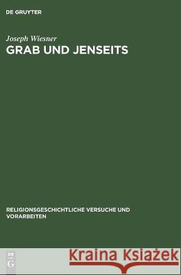 Grab und Jenseits Joseph Wiesner 9783112677353 de Gruyter - książka