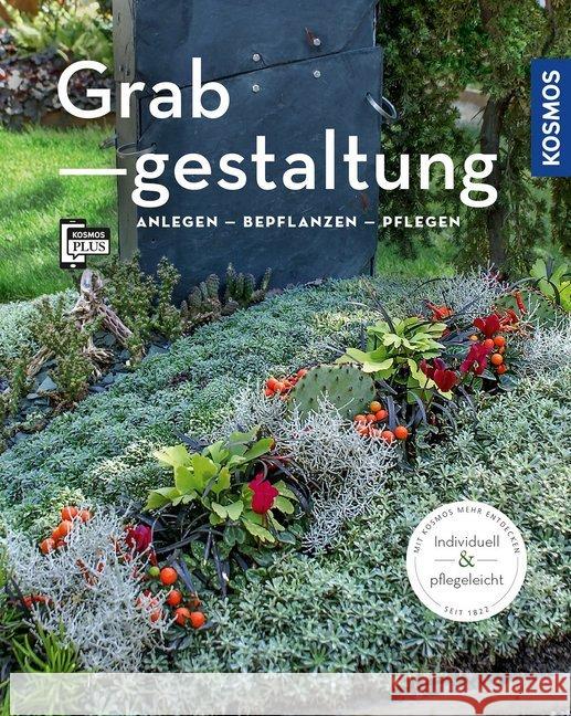 Grabgestaltung : Anlegen - Bepflanzen - Pflegen. Mit KOSMOS-PLUS-App Kleinod, Brigitte 9783440161333 Kosmos (Franckh-Kosmos) - książka