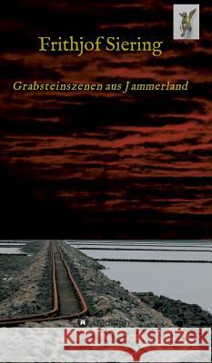 Grabsteinszenen aus Jammerland Frithjof Siering   9783734562327 Tredition Gmbh - książka