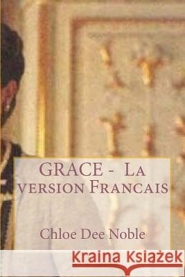 GRACE - La version Francais Noble, Chloe Dee 9781503388055 Createspace - książka