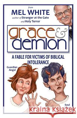 Grace & Demion: A Fable for Victims of Biblical Intolerance Mel White 9781976481338 Createspace Independent Publishing Platform - książka