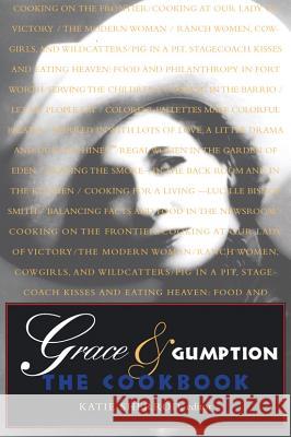 Grace & Gumption: The Cookbook Katie Sherrod 9780875654010 Texas Christian University Press - książka