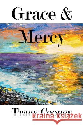 Grace & Mercy Tracy Cooper 9781733675482 Liberation's Publishing LLC - książka