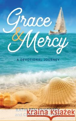Grace & Mercy: A Devotional Journey Kathleen E. Yancosek Chris Dillashaw 9781615995608 Loving Healing Press - książka
