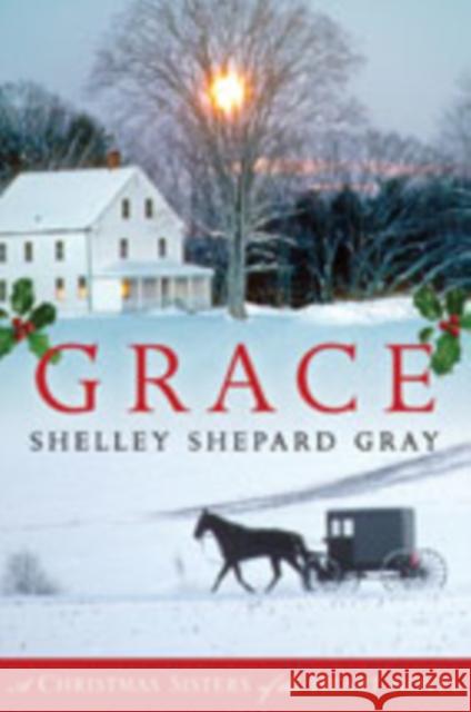 Grace: A Christmas Sisters of the Heart Novel Shelley Shepard Gray 9780061990960 Avon Inspire - książka