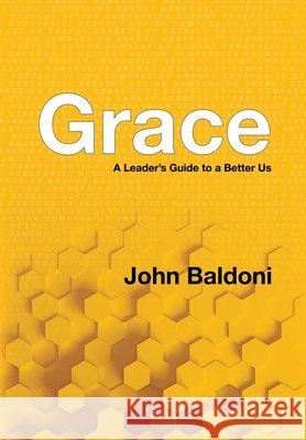 Grace: A Leader's Guide to a Better Us John Baldoni 9781948080880 Indigo River Publishing - książka