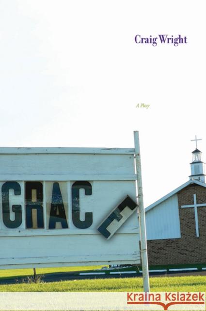 Grace: A Play Wright, Craig 9780810128996 Northwestern University Press - książka