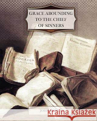 Grace Abounding to the Chief of Sinners John, Jr. Bunyan 9781463688677 Createspace - książka