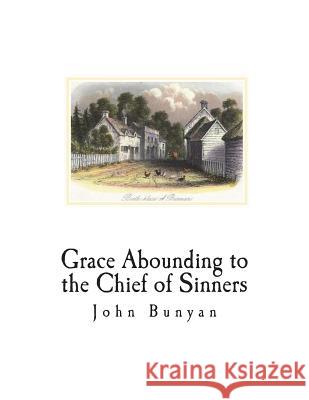 Grace Abounding to the Chief of Sinners John Bunyan 9781721643608 Createspace Independent Publishing Platform - książka