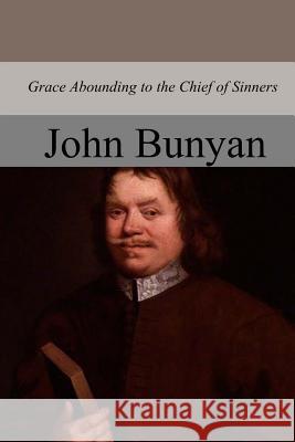 Grace Abounding to the Chief of Sinners John Bunyan 9781976377105 Createspace Independent Publishing Platform - książka