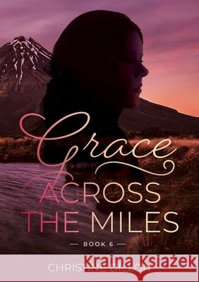 Grace Across the Miles Christine Dillon 9780645354737 Christine Dillon - książka