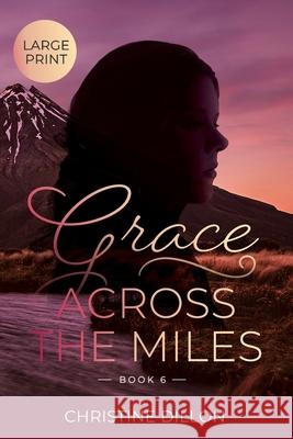 Grace Across the Miles Christine Dillon 9780645354751 Christine Dillon - książka