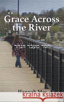 Grace Across the River Hannah May 9781631998379 Energion Publications - książka