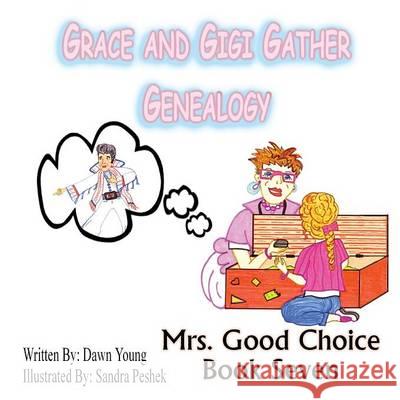 Grace and GiGi Gather Genealogy Dawn, Young 9780991232680 Jay Horne - książka