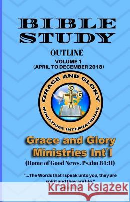 Grace and Glory Bible Study Outline: Bible Study Outline Dr Temitope Siju-Alex Pst Austine Iyengunmwena 9781986572033 Createspace Independent Publishing Platform - książka