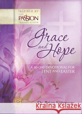 Grace and Hope: A 40-Day Devotional For Lent and Easter Brian Simmons 9781424565634 Broad Street Publishing Group LLC - książka