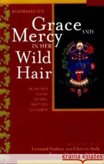 Grace and Mercy in Her Wild Hair: Selected Poems to the Mother Goddess Sen, Ramprasand 9780934252942 Hohm Press - książka