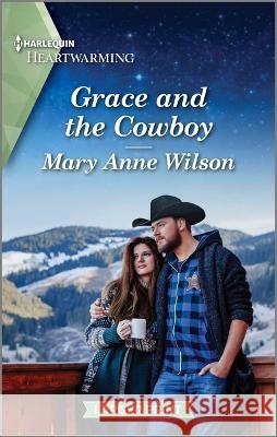 Grace and the Cowboy: A Clean and Uplifting Romance Mary Anne Wilson 9781335475596 Harlequin Heartwarming Larger Print - książka