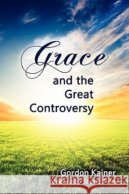 Grace and the Great Controversy Gordon Kainer 9780557550487 Lulu.com - książka