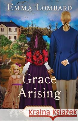 Grace Arising (The White Sails Series Book 3) Emma Lombard 9780645105841 Emma Lombard - książka