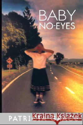 Grace: Baby No-Eyes Patricia Grace 9780824821616 University of Hawaii Press - książka