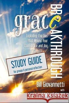 Grace Breakthrough Study Guide: Exploding the Lies that Wound Your Confidence and Joy Coleman, Adaline 9780983681298 Endurant Press - książka
