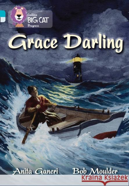 Grace Darling: Band 07 Turquoise/Band 17 Diamond Anita Ganeri 9780007498499 HarperCollins Publishers - książka