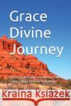 Grace Divine Journey Raymond Pattison 9780473647025 Raymond Pattison