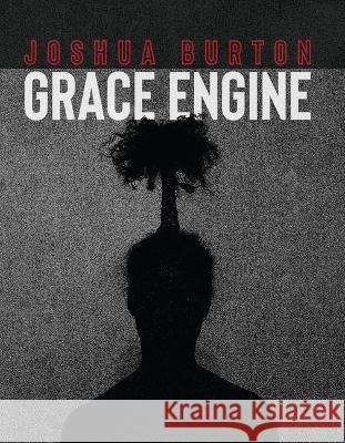 Grace Engine Joshua Burton 9780299341640 University of Wisconsin Press - książka