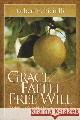 Grace, Faith, Free Will Robert E. Picirilli 9780892656486 Randall House Publications - książka