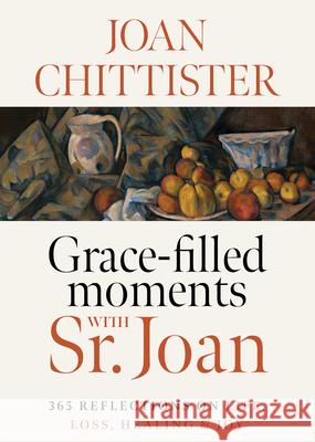 Grace-Filled Moments with Sr. Joan Joan Chittister 9781627856423 Twenty-Third Publications - książka