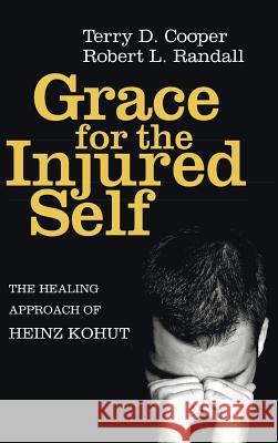Grace for the Injured Self Terry D Cooper, Robert L Randall 9781498257985 Pickwick Publications - książka