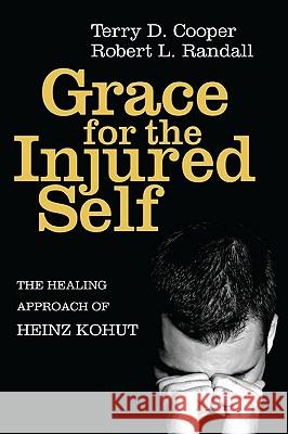 Grace for the Injured Self Terry D. Cooper Robert L. Randall 9781608998395 Pickwick Publications - książka