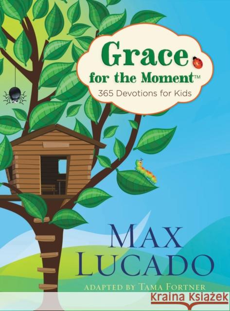 Grace for the Moment: 365 Devotions for Kids Max Lucado 9781400320349 Thomas Nelson Publishers - książka